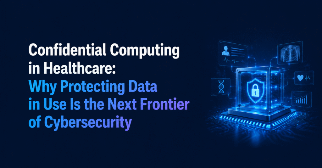 Confidential Computing in Healthcare