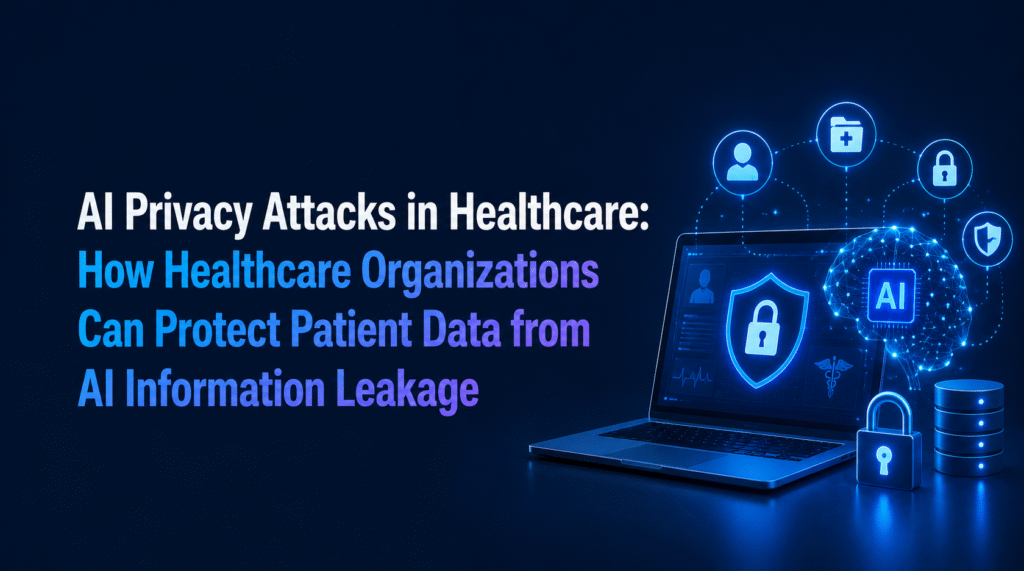 AI privacy attacks in healthcare