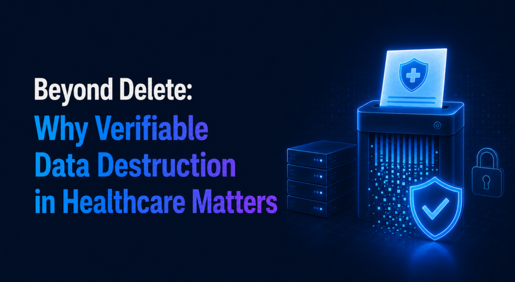 Verifiable data destruction in healthcare